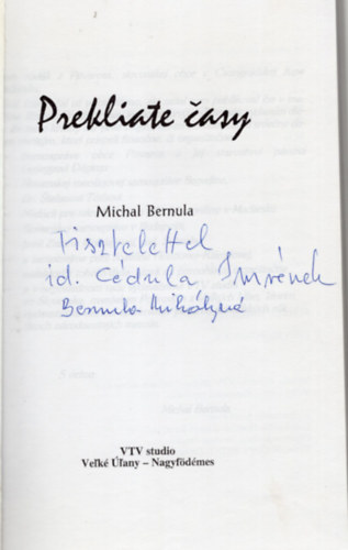 Bernula Mih�ly - El�tkozott id�k- ( magyar-szlov�k nyelven ) - dedik�lt