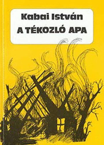 Kabai Istv�n - A t�kozl� apa