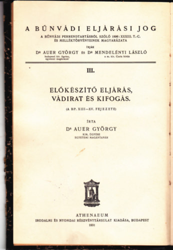 Dr. Auer Gyrgy - A bnvdi eljrsi jog III.: Elkszt eljrs, vdirat s kifogs (A BP. XIII-XV. fejezete)