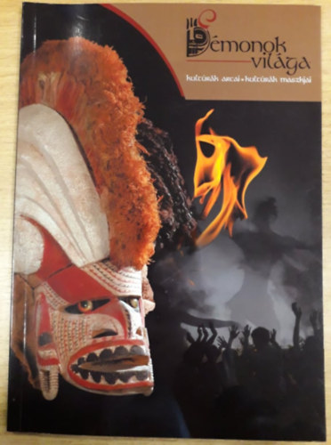 Dmonok vilga - kultrk arcai, kultrk maszkjai