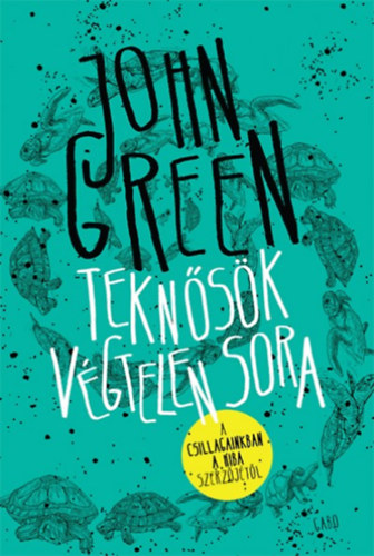 John Green - Teknősök végtelen sora - kemény kötés
