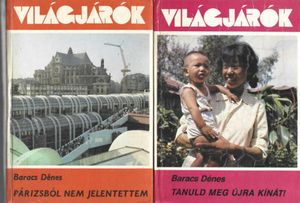 2 db Világjárók, Párizsból nem jelentettem, Tanuld meg újra Kínát!