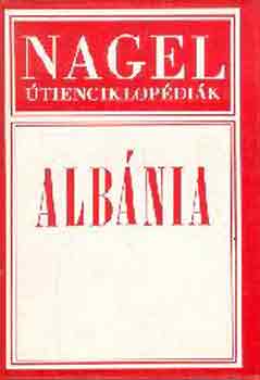 Nagel - Alb�nia (Nagel �tienciklop�dia)