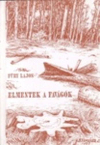 Fry Lajos - Elmentek a favgk