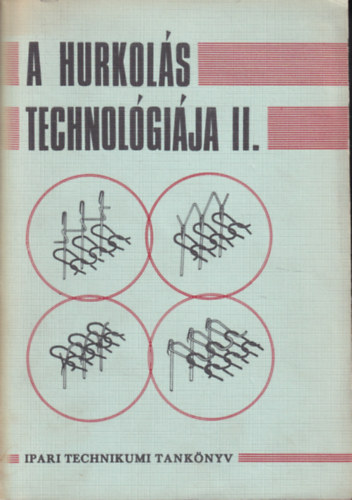 A hurkols technolgija II.  - Ipari technikumi tanknyv