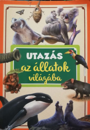 Utaz�s az �llatok vil�g�ba