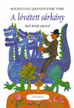 Kolozsvári Grandpierre Emil - A lóvátett sárkány