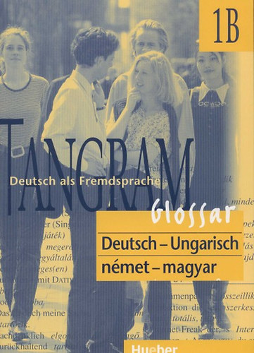 Morvai Edit; Farkas Evelyn - Tangram 1B Glossar Ungarisch  HV-058-191614