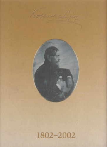 Kossuth Lajos 1802-2002 emlkalbum (magyar-angol)