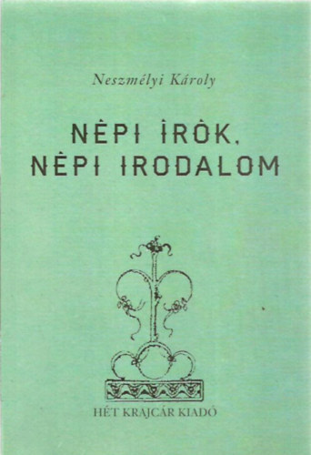 Neszmélyi Károly - Népi írók, népi irodalom