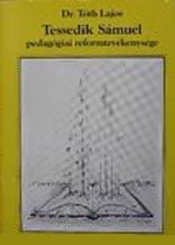 Dr. T�th Lajos - Tessedik S�muel pedag�giai reformtev�kenys�ge