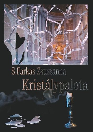 S. Farkas Zsuzsanna - Kristlypalota