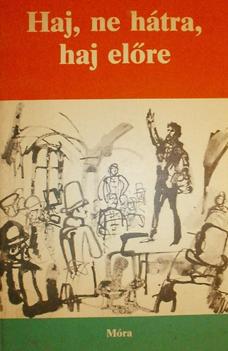 Utassy József (szerk.) - Haj, ne hátra, haj előre (1848 emlékezete)