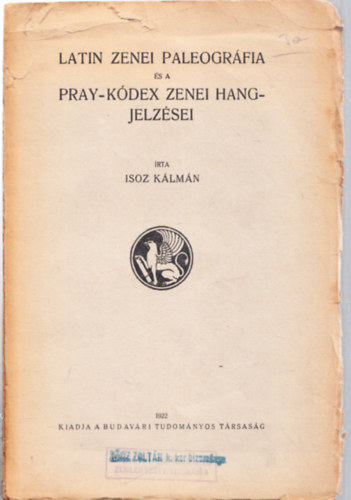 Isoz K�lm�n - Latin zenei paleogr�fia �s a Pray-k�dex zenei hangjelz�sei