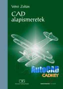 Vetr� Zolt�n - CAD alapismeretek