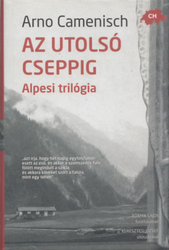 Arno Camenisch - Az utols� cseppig - Alpesi tril�gia