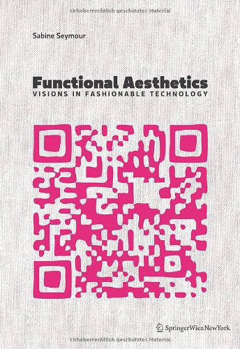 Sabine Seymour - Functional Aesthetics: Visions in Fashionable Technology