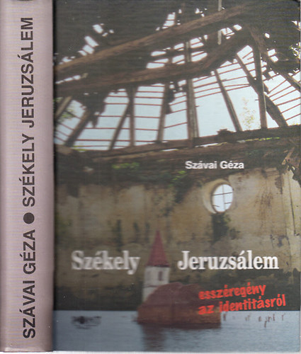 Szávai Géza - Székely Jeruzsálem (esszéregény az identitásról) - Dedikált pldány!