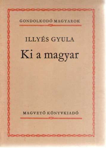 Illy�s Gyula - Ki a magyar