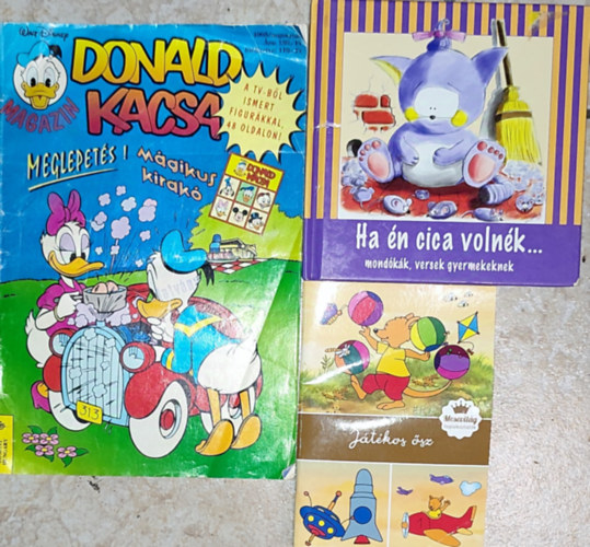 Nagy Emese  (szerk.) - 3db gyermekeknek sz�l� mesek�nyv - Donald kacsa-M�gikus kirak�; J�t�kos �sz; Nagy Emese (szerk.)-Ha �n cica voln�k...