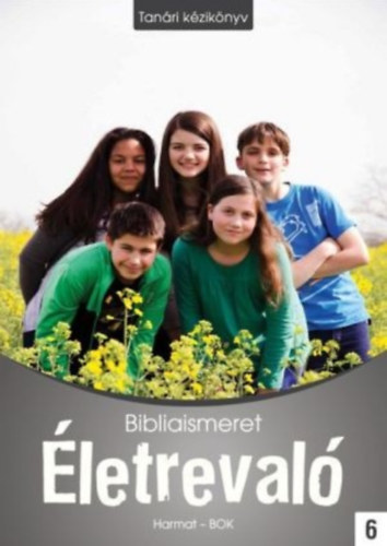 �letreval� - Bibliaismeret 6. Tan�ri k�zik�nyv (HA-1069)