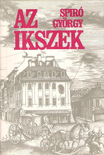 Spiró György - Az Ikszek