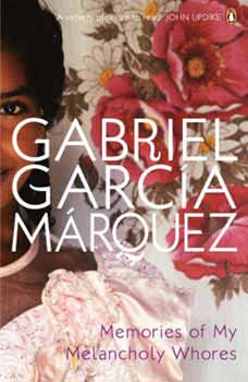 Gabriel Garca Mrquez - Memories of My Melancholy Whores