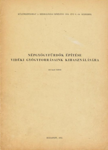 Dr. Kiss Tibor - Népgyógyfürdők építése vidéki gyógyforrásaink kihasználására