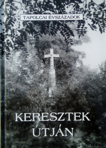 Hangodi Lszl N. Horvth Erzsbet - Keresztek tjn