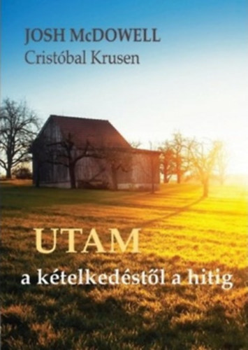 Cristbal Krusen Josh McDowell - Utam... a ktelkedstl a hitig