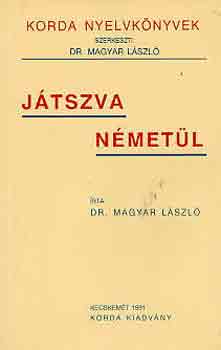 Dr. Magyar Lszl - Jtszva nmetl