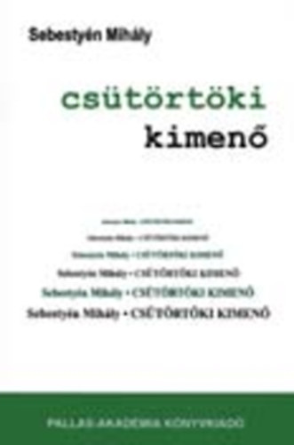 Sebesty�n Mih�ly - Cs�t�rt�ki kimen�