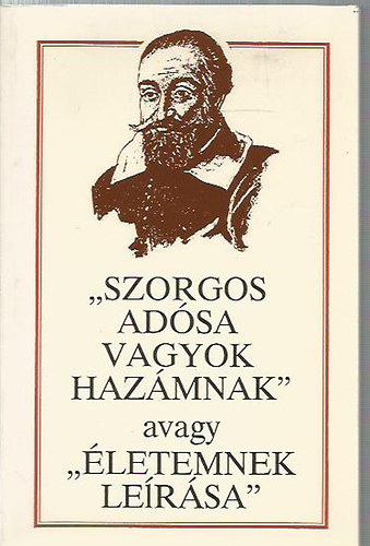 Zalabai Zsigmond (v�logatta) - "Szorgos ad�sa vagyok haz�mnak" avagy "�letemnek le�r�sa"