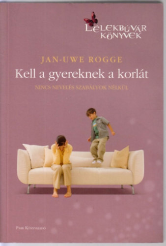 Jan-Uwe Rogge - Kell a gyereknek a korlt