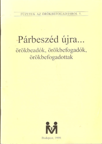Prbeszd jra... rkbeadk, rkbefogadk, rkbefogadottak (Fzetek az rkbefogadsrl 5.)
