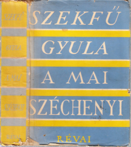 A mai Szchenyi (Eredeti szvegek Szchenyi Istvn munkibl)