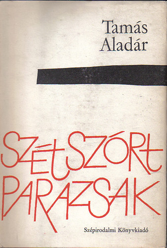 Tam�s Alad�r - Sz�tsz�rt parazsak