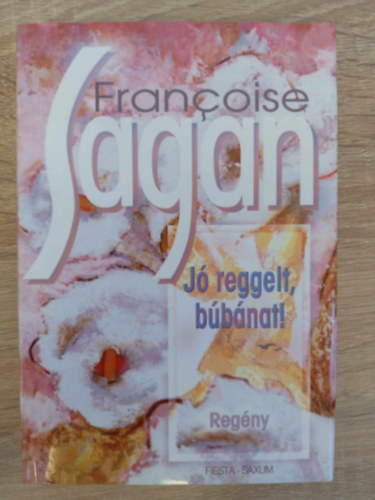 Boldizsár Iván Francoise Sagan (ford.) - Jó reggelt, búbánat! - Szélrózsa könyvek (Bonjour tristesse) - Boldizsár Iván fordításában