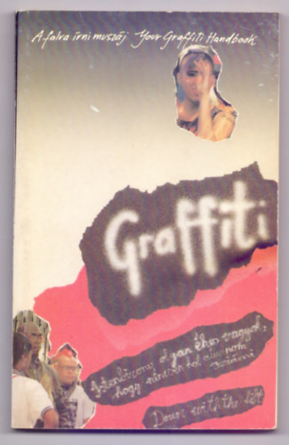 Salamon Gábor és Zalotay Melinda (összeállította) - Graffiti - A falra írni muszáj! (Your Graffiti Handbook)