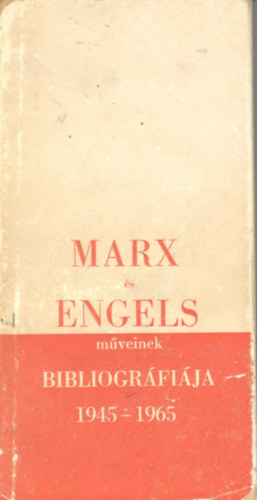 Prger Mikls - Marx s Engels mvei magyarorszgi kiadsainak bibliogrfija 1945-1965