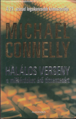 Michael Connelly - Hallos verseny a millirdokat r tzcentesrt