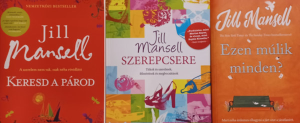 Jill Mansell - Ezen mlik minden? + Szerepcsere + Keresd a prod (3 m)