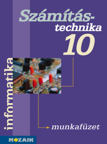 Rozgonyi-Borus Ferenc-Dr. Kokas K�roly - Informatika 10. Munkaf�zet