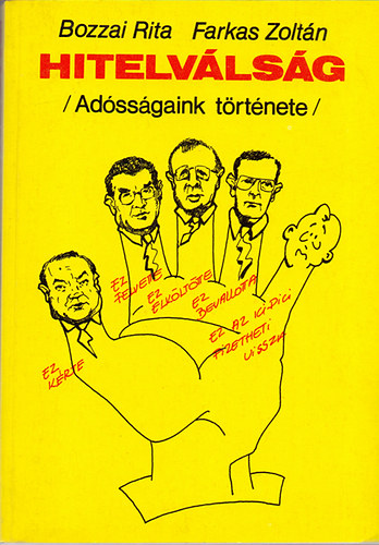 Bozzai Rita- Farkas Zoltán - Hitelválság (Adósságaink története)