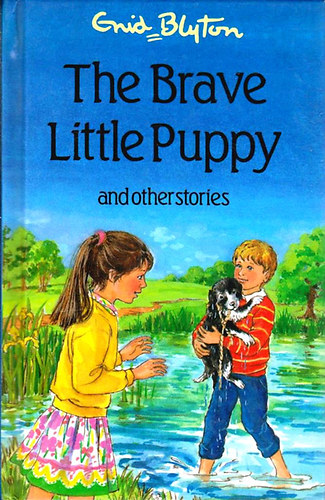 Enid Blyton - The Brave Little Puppy and other stories