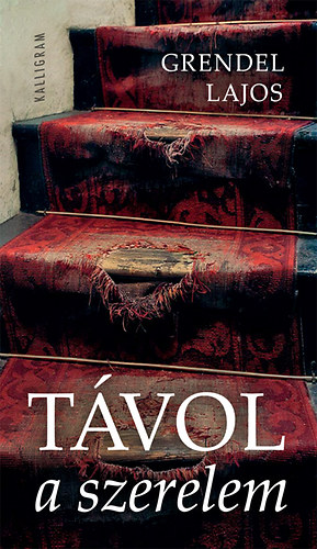 Grendel Lajos - Távol a szerelem