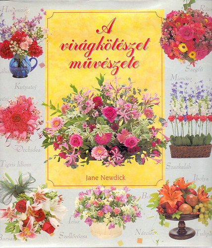 Jane Newdick - A vir�gk�t�szet m�v�szete
