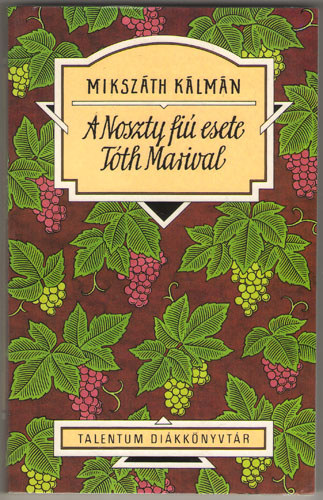 Miksz�th K�lm�n - A Noszty fi� esete T�th Marival - Talentum Di�kk�nyvt�r