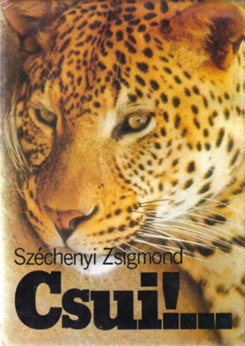 Sz�chenyi Zsigmond - Csui!...