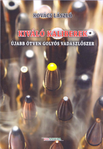Kov�cs L�szl� - Kiv�l� kaliberek